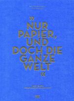 ISBN 9783775726580: "... Nur Papier, und doch die ganze Welt ..." - 200 Jahre Graphische Sammlung