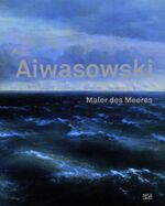 ISBN 9783775727815: Aiwasowski - Maler des Meeres