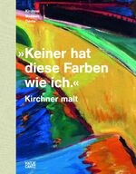 ISBN 9783775731386: Keiner hat diese Farben wie ich. Kirchner malt. Kirchner Museum Davos