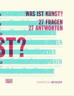 ISBN 9783775735261: Was ist Kunst?: 27 Fragen 27 Antworten 27 Fragen, 27 Antworten