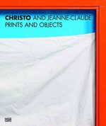 ISBN 9783775735650: Christo und Jeanne-Claude - Prints and Objects. Catalogue Raisonné