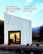 ISBN 9783775736985: White Mountain – Architecture in Chile