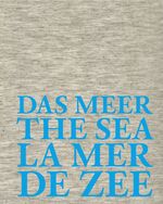 ISBN 9783775739535: Das Meer : Hommage à Jan Hoet ; eine Ausstellung von Jan Hoet & Phillip van den Bossche ; anlässlich der Ausstellung De Zee - salut d'honneur Jan Hoet vom 23. Oktober 2014 bis 19. April 2015, die von De Zee Oostende vzw an verschiedenen Orten in Ostende v