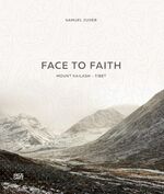 ISBN 9783775741507: Samuel Zuder – Face to Faith | Mount Kailash | Tibet