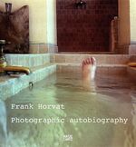 ISBN 9783775742085: Frank Horvat: Photographic Autobiography - mit signierter Postkarte