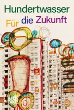 ISBN 9783775746977: Hundertwasser - Für die Zukunft