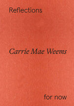 ISBN 9783775755559: Carrie Mae Weems | Reflections for now | Florence Ostende | Buch | 176 S. | Englisch | 2023 | Hatje Cantz Verlag GmbH | EAN 9783775755559