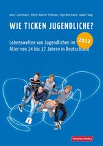 ISBN 9783776102789: Wie ticken Jugendliche? 2012 - Lebenswelten von Jugendlichen im Alter von 14 bis 17 Jahren in Deutschland