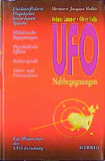 UFO-Nahbegegnungen – Unidentifizierte Flugobjekte hinterlassen Spuren: Militärische Begegnungen, Physikalische Effekte, Radarsignale, Video- und Fotoanalysen. Ein Meilenstein der UFO-Forschung