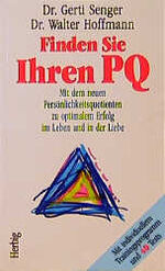 ISBN 9783776619379: Finden Sie Ihren PQ: Mit dem neuen Persönlichkeitsquotienten zu optimalem Erfolg im Leben und in der Liebe. Mit individuellem Trainingsprogramm und 40 Tests (Neues Bewusstsein)