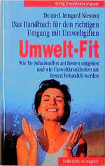 ISBN 9783776619560: Umwelt-Fit: Wie Sie Schadstoffen am besten entgehen und wie Umweltkrankheiten am besten behandelt werden. Das Handbuch für den richtigen Umgang mit ... ist möglich (Herbig Gesundheitsratgeber)