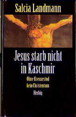 ISBN 9783776619638: Jesus starb nicht in Kaschmir. Ohne Kreuzestod kein Christentum.