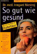 ISBN 9783776620023: So gut wie gesund. [Das neue Handbuch für Diabetiker].