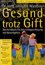 Gesund trotz Gift – Das Handbuch für den richtigen Umgang mit Umweltgiften