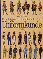 ISBN 9783776621440: Farbiges Handbuch der Uniformkunde