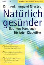 Natürlich gesünder – Das neue Handbuch für jeden Diabetiker