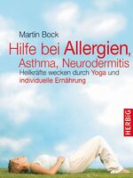 ISBN 9783776624694: Hilfe bei Allergien, Asthma, Neurodermitis – Heilkräfte wecken durch Yoga und individuelle Ernährung