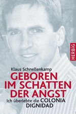 ISBN 9783776625059: Geboren im Schatten der Angst: Ich überlebte die Colonia Dignidad [Gebundene Ausgabe] Sekte Colonia Dignidad Chile Paul Schäfer Militärdiktatur Augusto Pinochet sexueller Missbrauchs an Kindern illega