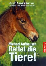 ISBN 9783776625110: Rettet die Tiere!-Gut Aiderbichl