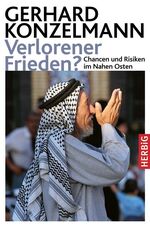 ISBN 9783776625264: Verlorener Frieden? - Chancen und Risiken im Nahen Osten