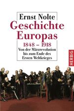 ISBN 9783776625325: Geschichte Europas 1848 - 1918 - Von der Märzrevolution bis zum Ende des Ersten Weltkrieges