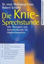 ISBN 9783776625448: Die Knie-Sprechstunde – Alle Therapien von Naturheilkunde bis High-Tech-Medizin