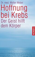 Hoffnung bei Krebs - Der Geist hilft dem Körper