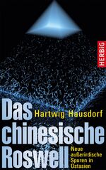 ISBN 9783776627268: Das chinesische Roswell - Neue außerirdische Spuren in Ostasien