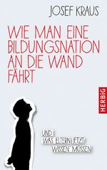 ISBN 9783776628029: Wie man eine Bildungsnation an die Wand fährt – Und was Eltern jetzt wissen müssen