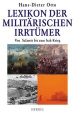 ISBN 9783776690125: Lexikon der militärischen Irrtümer - Von Salamis bis zum Irak-Krieg