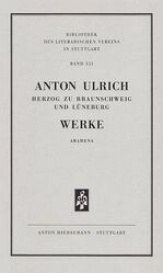 ISBN 9783777217079: Werke. Historisch-kritische Ausgabe. Aramena. – Urfassung von ‚Die Durchleuchtige Syrerinn Aramena‘