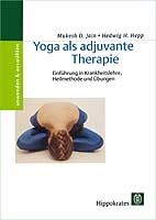 ISBN 9783777313276: Yoga als adjuvante Therapie: Einführung in Krankheitslehre, Heilmethode und Übungen Jain, Mukesh D. and Hepp, Hedwig H.