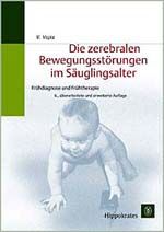 Die zerebralen Bewegungsstörungen im Säuglingsalter – Frühdiagnose und Frühtherapie