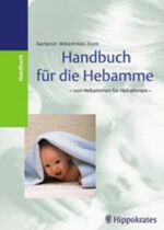 Handbuch für die Hebamme: - von Hebammen Handbuch für die Hebamme: - von Hebammen