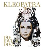 ISBN 9783777420882: Kleopatra. Die ewige Diva - Katalog zur Ausstellung Bonn /Kunst- und Ausstellungshalle der Bundesrepublik Deutschland vom 28. 6. – 6. 10. 2013