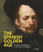 ISBN 9783777425269: The Spanish Golden Age - Painting and Sculpture in the time of Velázquez