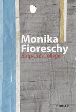 ISBN 9783777426167: Monika Fioreschy - Strip-Cut-Collage