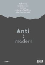 ISBN 9783777426969: Anti : Modern - Salzburg inmitten von Europa zwischen Tradition und Erneuerung