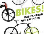 ISBN 9783777427478: Bikes! - Das Fahrrad neu erfinden