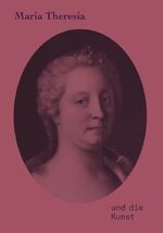 Georg Lechner: Maria Theresia und die Ku Georg Lechner: Maria Theresia und die Ku