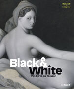 ISBN 9783777429342: Black & White: Von DÃ¼rer bis Eliasson Packer, Lelia and Sliwka, Jennifer