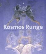 ISBN 9783777430614: Kosmos Runge : Der Morgen der Romantik [anlässlich der Ausstellung in der Hamburger Kunsthalle, 3. Dezember 2010 bis 13. März 2011 / Kunsthalle der Hypo-Kulturstiftung, München, 13. Mai 2011 bis 4. September 2011] Herausgegeben von Markus Bertsch,Uwe Fleckner,Jenns Howoldt und Andreas Stolzenburg.Katalog von Markus Bertsch und Regine Gerhardt.