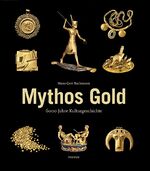 Mythos Gold - 6000 Jahre Kulturgeschichte