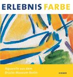 ISBN 9783777435756: Erlebnis Farbe - Aquarelle aus dem Brücke Museum - Katalogbuch zur Ausstellung in Berlin, 23.6.2007-2.9.2007, Brücke Museum