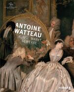 ISBN 9783777437866: Antoine Watteau - Kunst – Markt – Gewerbe