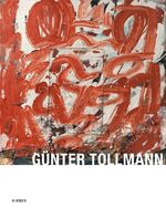 ISBN 9783777450315: Günter Tollmann – Katalogbuch zur Ausstellung in Gelsenkirchen, Kunstmuseum, 27.11.2011-22.12.2012