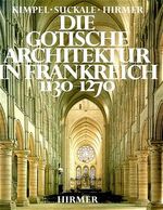 Die gotische Architektur in Frankreich – 1130-1270