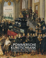 ISBN 9783777480459: Der Pommersche Kunstschrank des Augsburger Unternehmers Philipp Hainhofer für den gelehrten Herzog Philipp II. von Pommern