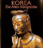 ISBN 9783777482200: Korea - Die alten Königreiche