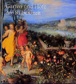 ISBN 9783777488905: Gärten und Höfe der Rubenszeit - Im Spiegel der Malerfamilie Brueghel und der Künstler um Peter Paul Rubens